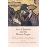 Jews, Christians, and the Roman Empire: The Poetics of Power in Late Antiquity