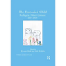 The Embodied Child: Readings in Children's Literature and Culture