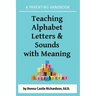 Teaching Alphabet Letters & Sounds with Meaning: A Parenting Handbook