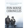 Fun House Chronicles