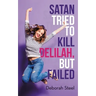 Satan Tried to Kill Delilah, but Failed