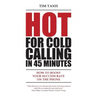 Hot For Cold Calling in 45 Minutes: How to Boost Your Success Rate on the Phone