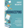 Bookkeeping: An Essential Guide to Bookkeeping for Beginners along with Basic Accounting Principles