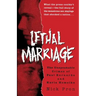Lethal Marriage: The Unspeakable Crimes of Paul Bernardo and Karla Homolka