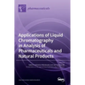 Applications of Liquid Chromatography in Analysis of Pharmaceuticals and Natural Products
