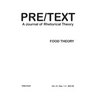 Pre/Text: A Journal of Rhetorical Theory 21.1-4 (2013) Food Theory
