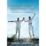 Never Worry about Retirement Again: A Financial Guide to a More Stress-Free, Happy Retirement