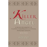 Killer Angel: A Short Biography of Planned Parenthood's Founder, Margaret Sanger