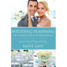 Wedding Planning: The Complete Guide to Wedding Planning