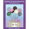 Designer Food and Desserts Coloring Book: A Beautifully Delicious Coloring Experience