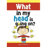 What in my head is going on?: Stages of grief and loss, for children