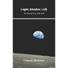 Light Shadow Life: The Missing Verse of the Soul