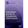 Antioxidant Activity of Polyphenolic Plant Extracts