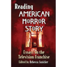 Reading American Horror Story: Essays on the Television Franchise