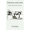 Survival and Love: Double Escape from the Nazis