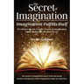 The Secret of Imagination, Imagination Fulfills itself: 12 Lectures On The Creative Power of Imagination