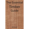 The Essential Timber Guide