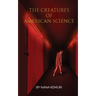 The Creatures of American Science