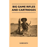 Big Game Rifles and Cartridges