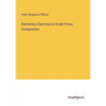 Elementary Exercises in Greek Prose Composition