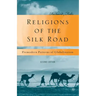 Religions of the Silk Road: Premodern Patterns of Globalization