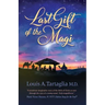 Last Gift of the Magi: A Christmas Parable for All Seasons