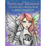 Fairies and Mermaids: A Grayscale Coloring Book
