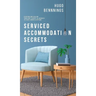 Serviced Accommodation Secrets: Starting and Scaling Your Rent to Rent SA Business to £10K a Month & Beyond