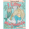 I Love Mermaids Coloring Book
