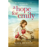 A Hope for Emily: An absolutely heartbreaking and gripping emotional page turner