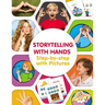 Storytelling with Hands. Step-by-step with Pictures