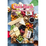Snack Boards: Quick and Easy Snack Board Recipes: Holiday Snack Boards Book