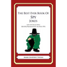 The Best Ever Book of Spy Jokes: Lots and Lots of Jokes Specially Repurposed for You-Know-Who