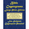 Bible Cryptograms Large Print Edition: Fun Scripture Cryptoquote Puzzles!