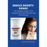 Reduce Anxiety: The Complete Guide on Xanax