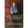 Surrendering to Yourself: You Are Your Own Soul Mate