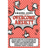 Overcome anxiety: Self-Help Guide how to stop worrying and manage anxiety. A self-healing complete book to fight fear, overcome depressi