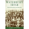 Waterbury Irish: From the Emerald Isle to the Brass City