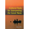 Cultural Tools for Interpreting the Good News