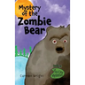 Mystery of the Zombie Bear