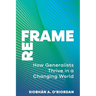 Reframe: How Generalists Thrive in a Changing World