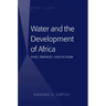 Water and the Development of Africa: Past, Present, and Future