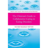 The Clinician's Guide to Collaborative Caring in Eating Disorders: The New Maudsley Method