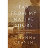 Far From My Native Shore: A Collection of Australian Historical Novels