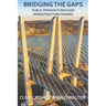 Bridging the Gaps: Public Pension Funds and Infrastructure Finance