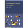 Philosophy of Physics: A New Introduction