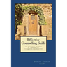 Effective Counseling Skills: the practical wording of therapeutic statements and processes - 2nd Edition