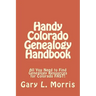 Handy Colorado Genealogy Handbook: All You Need to Find Genealogy Resources for Colorado FAST!