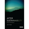 After Sustainability: Denial, Hope, Retrieval