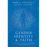 Gender Identity and Faith: Clinical Postures, Tools, and Case Studies for Client-Centered Care
